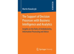 9783658192297 - The Support of Decision Processes with Business Intelligence and Analytics - Martin Kowalczyk Kartoniert (TB)