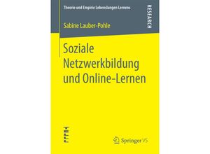 9783658192648 - Theorie und Empirie Lebenslangen Lernens   Soziale Netzwerkbildung und Online-Lernen - Sabine Lauber-Pohle Kartoniert (TB)