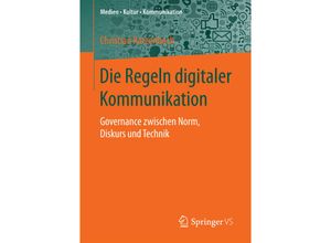 9783658193362 - Medien - Kultur - Kommunikation   Die Regeln digitaler Kommunikation - Christian Katzenbach Kartoniert (TB)