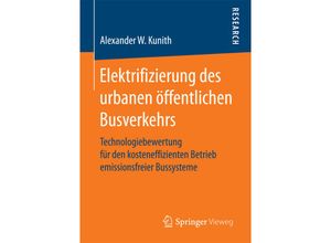 9783658193461 - Elektrifizierung des urbanen öffentlichen Busverkehrs - Alexander W Kunith Kartoniert (TB)