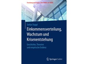 9783658193508 - Forschung und Praxis an der FHWien der WKW   Einkommensverteilung Wachstum und Krisenentstehung - Stefan Trappl Kartoniert (TB)