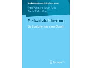 9783658193980 - Musikwirtschafts- und Musikkulturforschung   Musikwirtschaftsforschung Kartoniert (TB)