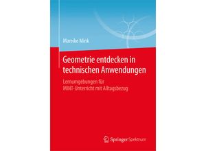 9783658194123 - Geometrie entdecken in technischen Anwendungen - Mareike Mink Kartoniert (TB)