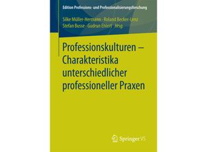 9783658194147 - Professionskulturen - Charakteristika unterschiedlicher professioneller Praxen Kartoniert (TB)