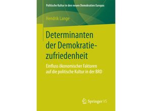 9783658194659 - Politische Kultur in den neuen Demokratien Europas   Determinanten der Demokratiezufriedenheit - Hendrik Lange Kartoniert (TB)