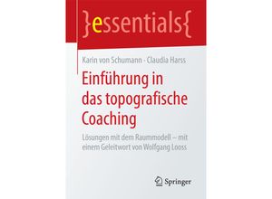 9783658194758 - Essentials   Einführung in das topografische Coaching - Karin von Schumann Claudia Harss Kartoniert (TB)