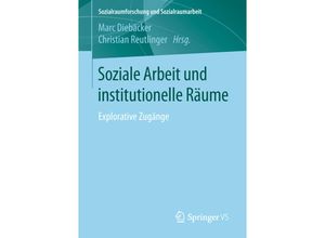 9783658194994 - Soziale Arbeit und institutionelle Räume Kartoniert (TB)