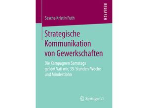 9783658195823 - Strategische Kommunikation von Gewerkschaften - Sascha Kristin Futh Kartoniert (TB)