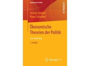 9783658196097 - Elemente der Politik   Ökonomische Theorien der Politik - Jochen Sunken Klaus Schubert Kartoniert (TB)