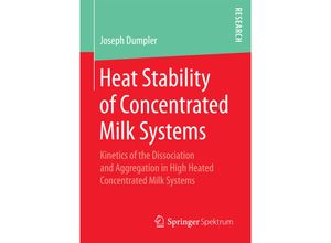 9783658196950 - Heat Stability of Concentrated Milk Systems - Joseph Dumpler Kartoniert (TB)