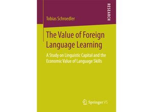 9783658197353 - The Value of Foreign Language Learning - Tobias Schroedler Kartoniert (TB)