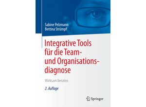 9783658198305 - Integrative Tools für die Team- und Organisationsdiagnose - Sabine Pelzmann Bettina Strümpf Kartoniert (TB)