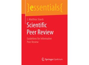 9783658199142 - Essentials   Scientific Peer Review - J Matthias Starck Kartoniert (TB)