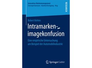 9783658199272 - Innovatives Markenmanagement   Intramarkenimagekonfusion - Robert Kohtes Kartoniert (TB)