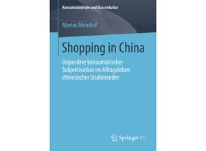 9783658199746 - Konsumsoziologie und Massenkultur   Shopping in China - Marius Meinhof Kartoniert (TB)