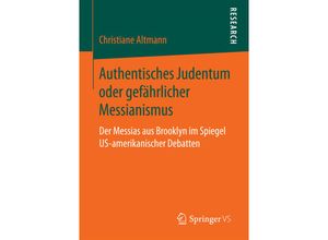 9783658200800 - Authentisches Judentum oder gefährlicher Messianismus - Christiane Altmann Kartoniert (TB)