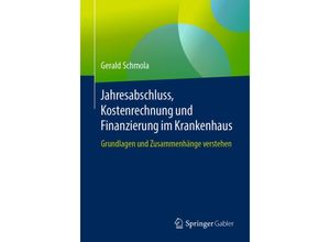 9783658202804 - Jahresabschluss Kostenrechnung und Finanzierung im Krankenhaus - Gerald Schmola Kartoniert (TB)