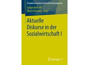 9783658203184 - Perspektiven Sozialwirtschaft und Sozialmanagement   Aktuelle Diskurse in der Sozialwirtschaft I Kartoniert (TB)