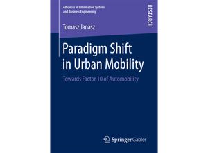 9783658204594 - Advances in Information Systems and Business Engineering   Paradigm Shift in Urban Mobility - Tomasz Janasz Kartoniert (TB)