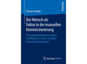 9783658204686 - Der Mensch als Faktor in der manuellen Kommissionierung - Torsten Franzke Kartoniert (TB)