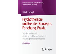 9783658204709 - Integrative Modelle in Psychotherapie Supervision und Beratung   Psychotherapie und Gender Konzepte Forschung Praxis - Brigitte Schigl Kartoniert (TB)