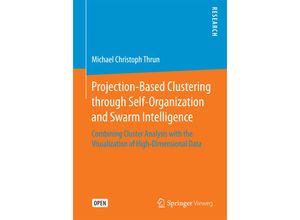 9783658205393 - Projection-Based Clustering through Self-Organization and Swarm Intelligence - Michael Christoph Thrun Kartoniert (TB)