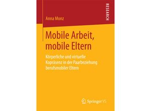 9783658206130 - Mobile Arbeit mobile Eltern - Anna Monz Kartoniert (TB)