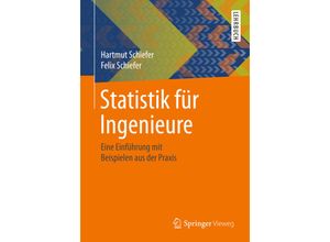 9783658206390 - Statistik für Ingenieure - Hartmut Schiefer Felix Schiefer Kartoniert (TB)