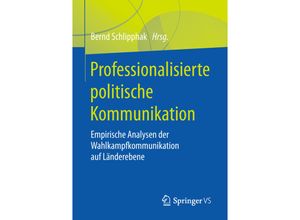 9783658206550 - Professionalisierte politische Kommunikation Kartoniert (TB)