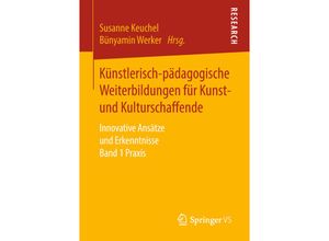 9783658207106 - Künstlerische-pädagogische Weiterbildungen für Kunst- und Kulturschaffende Kartoniert (TB)