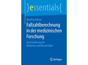 9783658207397 - Essentials   Fallzahlberechnung in der medizinischen Forschung - Meinhard Kieser Kartoniert (TB)