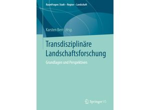 9783658207809 - RaumFragen Stadt - Region - Landschaft   Transdisziplinäre Landschaftsforschung Kartoniert (TB)