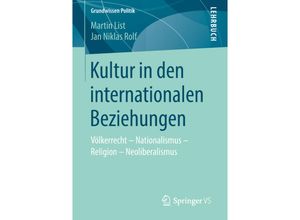 9783658207885 - Grundwissen Politik   Kultur in den internationalen Beziehungen - Martin List Jan Niklas Rolf Kartoniert (TB)