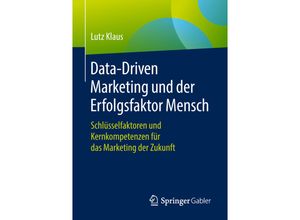 9783658208202 - Data-Driven Marketing und der Erfolgsfaktor Mensch - Lutz Klaus Kartoniert (TB)