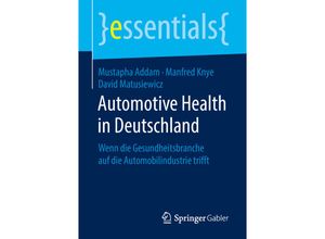 9783658208752 - Essentials   Automotive Health in Deutschland - Mustapha Addam Manfred Knye David Matusiewicz Kartoniert (TB)