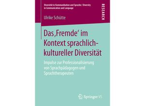 9783658209421 - Diversität in Kommunikation und Sprache   Diversity in Communication and Language   Das Fremde im Kontext sprachlich-kultureller Diversität - Ulrike Schütte Kartoniert (TB)