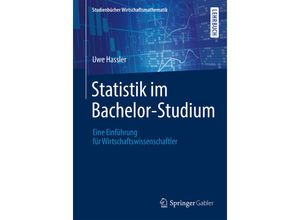 9783658209643 - Studienbücher Wirtschaftsmathematik   Statistik im Bachelor-Studium - Uwe Hassler Kartoniert (TB)