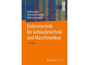 9783658209704 - Elektrotechnik für Gebäudetechnik und Maschinenbau - Andreas Böker Hartmuth Paerschke Ekkehard Boggasch Kartoniert (TB)