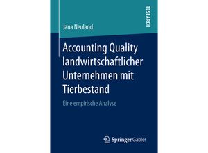 9783658210243 - Accounting Quality landwirtschaftlicher Unternehmen mit Tierbestand - Jana Neuland Kartoniert (TB)