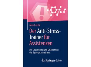 9783658210458 - Anti-Stress-Trainer   Der Anti-Stress-Trainer für Assistenzen - Marit Zenk Kartoniert (TB)