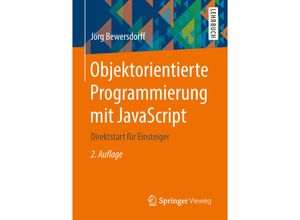 9783658210762 - Springer-Lehrbuch   Objektorientierte Programmierung mit JavaScript - Jörg Bewersdorff Kartoniert (TB)