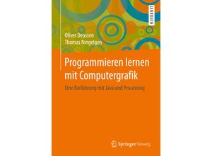 9783658211448 - Programmieren lernen mit Computergrafik - Oliver Deussen Thomas Ningelgen Kartoniert (TB)