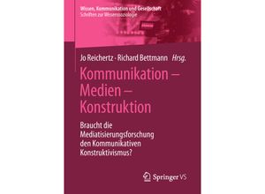 9783658212032 - Wissen Kommunikation und Gesellschaft   Kommunikation - Medien - Konstruktion Kartoniert (TB)