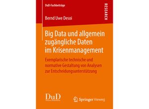 9783658212919 - DuD-Fachbeiträge   Big Data und allgemein zugängliche Daten im Krisenmanagement - Bernd Uwe Desoi Kartoniert (TB)