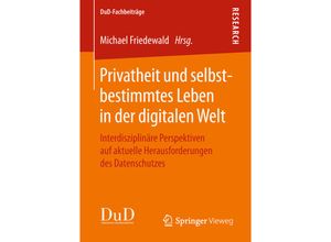 9783658213831 - DuD-Fachbeiträge   Privatheit und selbstbestimmtes Leben in der digitalen Welt Kartoniert (TB)