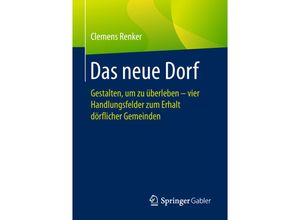 9783658214456 - Das neue Dorf - Clemens Renker Kartoniert (TB)