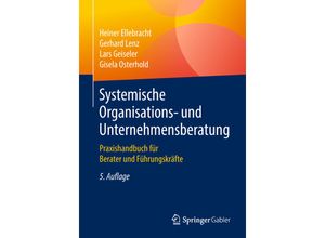 9783658214753 - Systemische Organisations- und Unternehmensberatung - Heiner Ellebracht Gerhard Lenz Lars Geiseler Gisela Osterhold Kartoniert (TB)