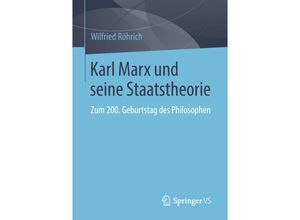 9783658214814 - Karl Marx und seine Staatstheorie - Wilfried Röhrich Kartoniert (TB)