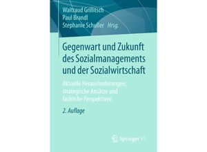 9783658216061 - Gegenwart und Zukunft des Sozialmanagements und der Sozialwirtschaft Kartoniert (TB)