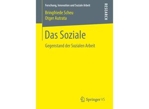 9783658216252 - Forschung Innovation und Soziale Arbeit   Das Soziale - Bringfriede Scheu Otger Autrata Kartoniert (TB)